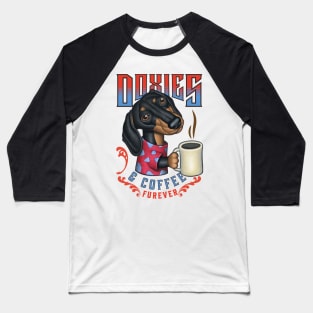 funny coffee drink Doxies  dachshund and Coffee fur baby drinker Baseball T-Shirt